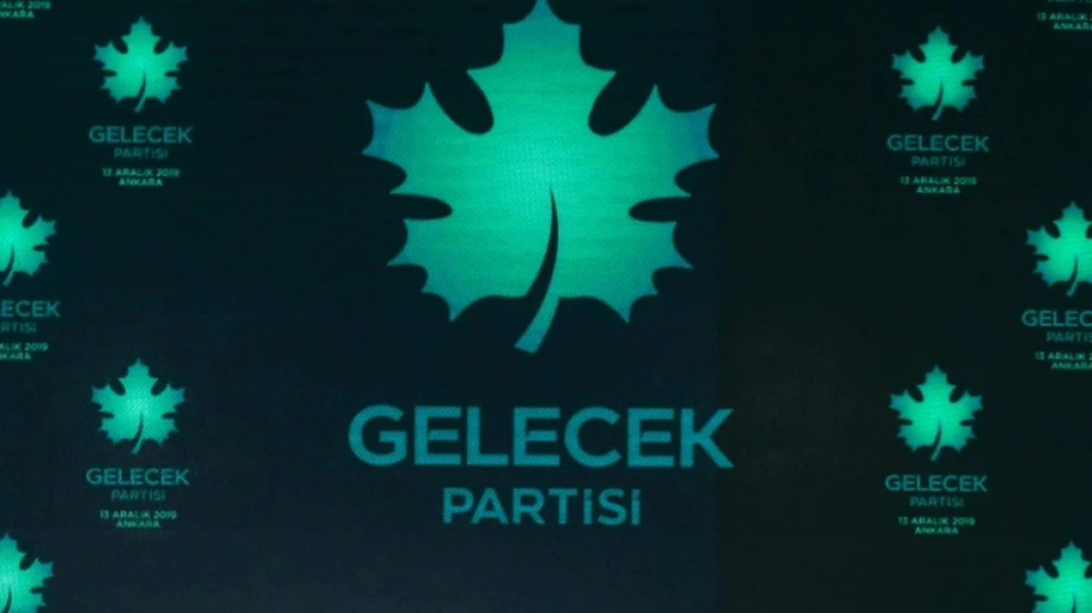 Gelecek Partisi&rsquo;nin Yeni Parti Başkanlık Kurulu A&ccedil;ıklandı